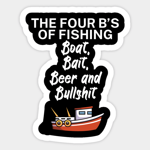 The four Bs of fishing Boat Bait Beer and Bullshit Sticker by maxcode